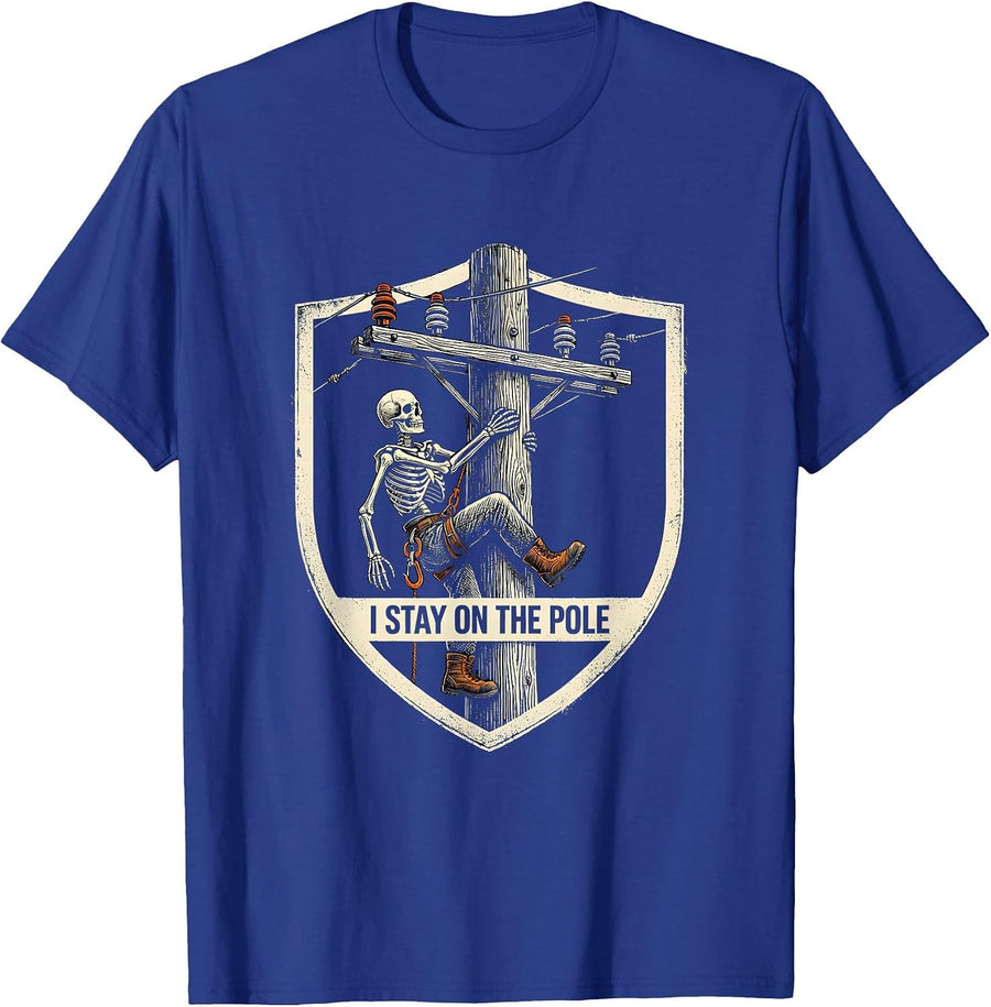 I Stay On The Pole Funny Electrician Lineman Skeleton Trade T-Shirt - Royal Blue
