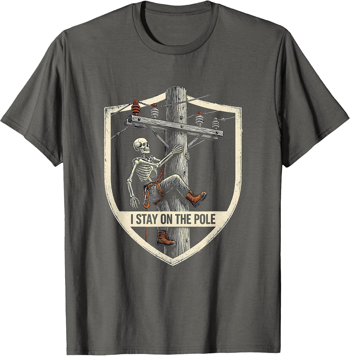 I Stay On The Pole Funny Electrician Lineman Skeleton Trade T-Shirt - Asphalt Grey