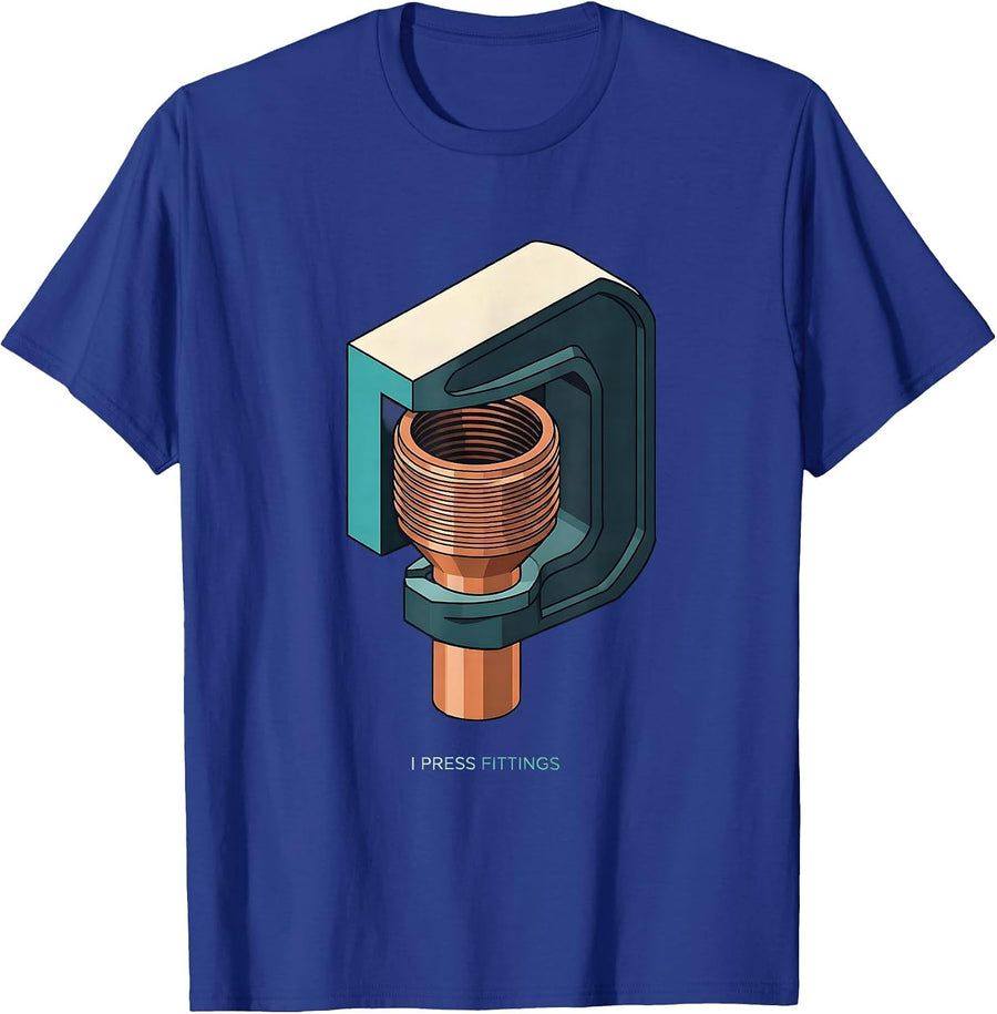 I Press Fittings Funny Plumber Pipefitter Occupational Humor T-Shirt - Royal Blue