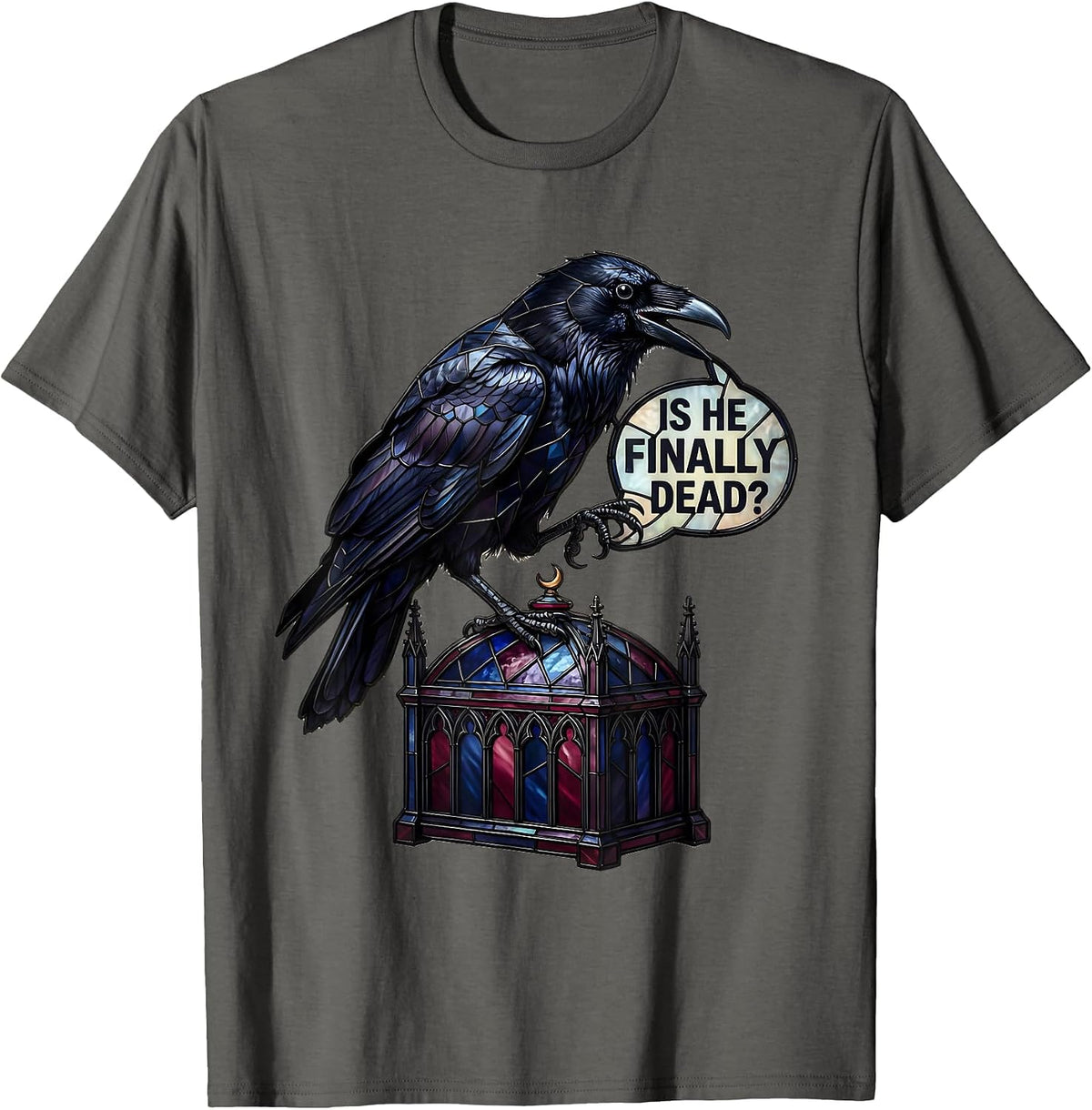 Is He Finally Dead Dark Humor Crow Gothic Animal Lover T-Shirt - Asphalt Grey
