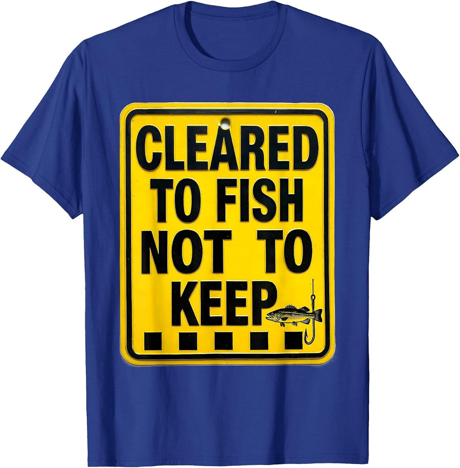 Cleared To Fish Not To Keep Funny Bass Fishing Humor T-Shirt - Royal Blue