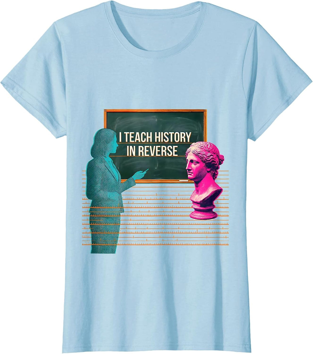 Women's I Teach History In Reverse Funny History Teacher Classroom T-Shirt - Baby Blue