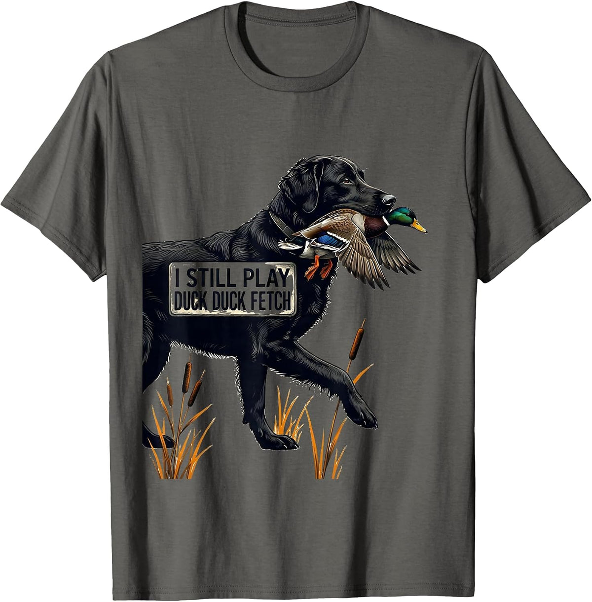 Men's I Still Play Duck Duck Fetch Funny Duck Hunting Hunter Dad T-Shirt - Asphalt Grey