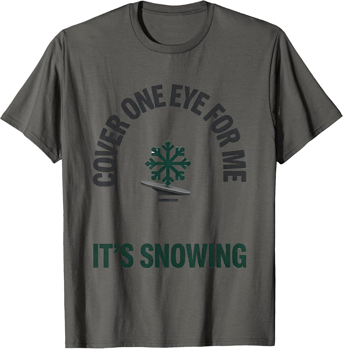 Men's Cover One Eye For Me, It's Snowing Funny Optometrist T-Shirt - Asphalt Grey