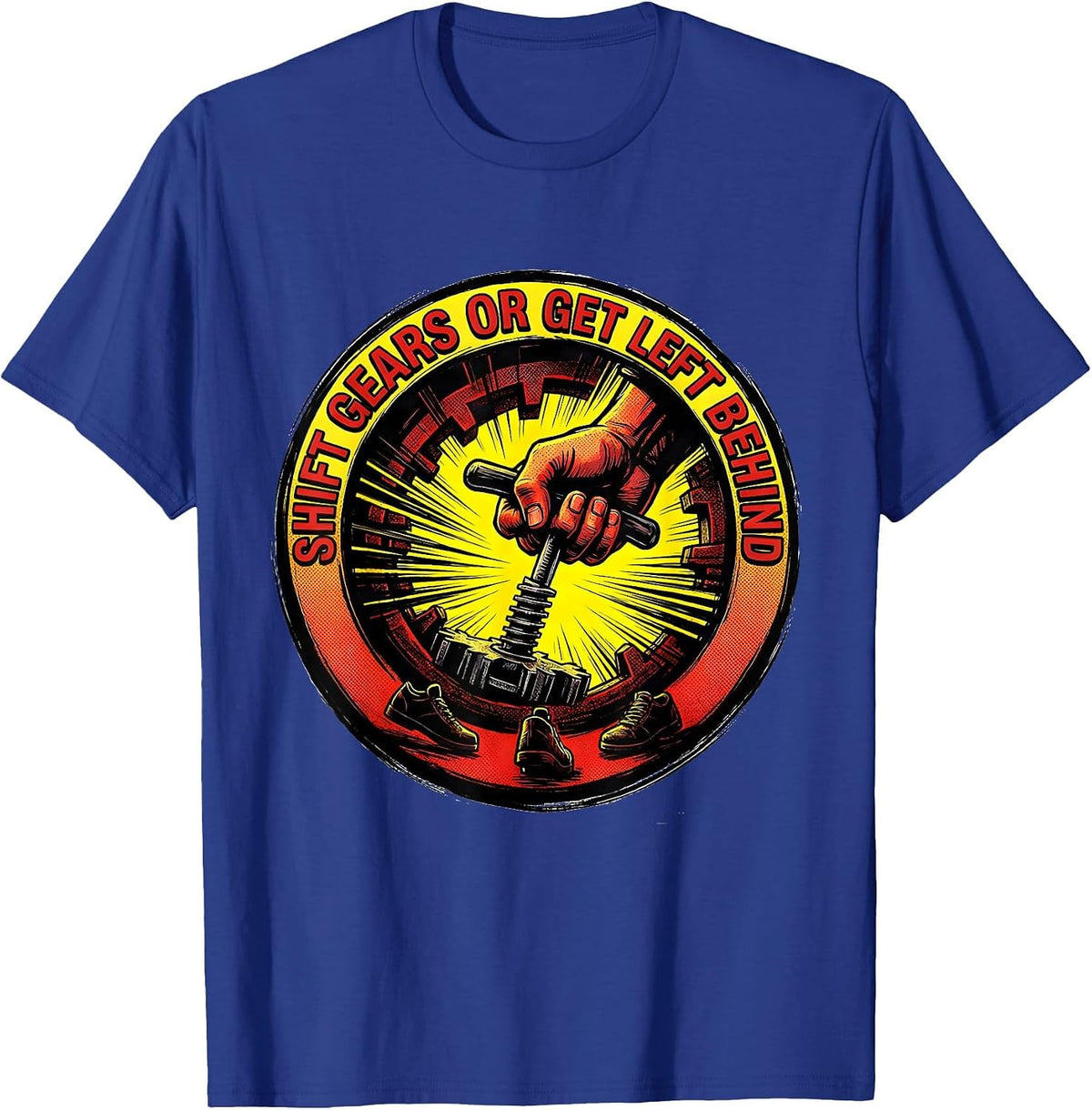 Shift Gears Or Get Left Behind Comic Book Car Guy Stick T-Shirt - Royal Blue
