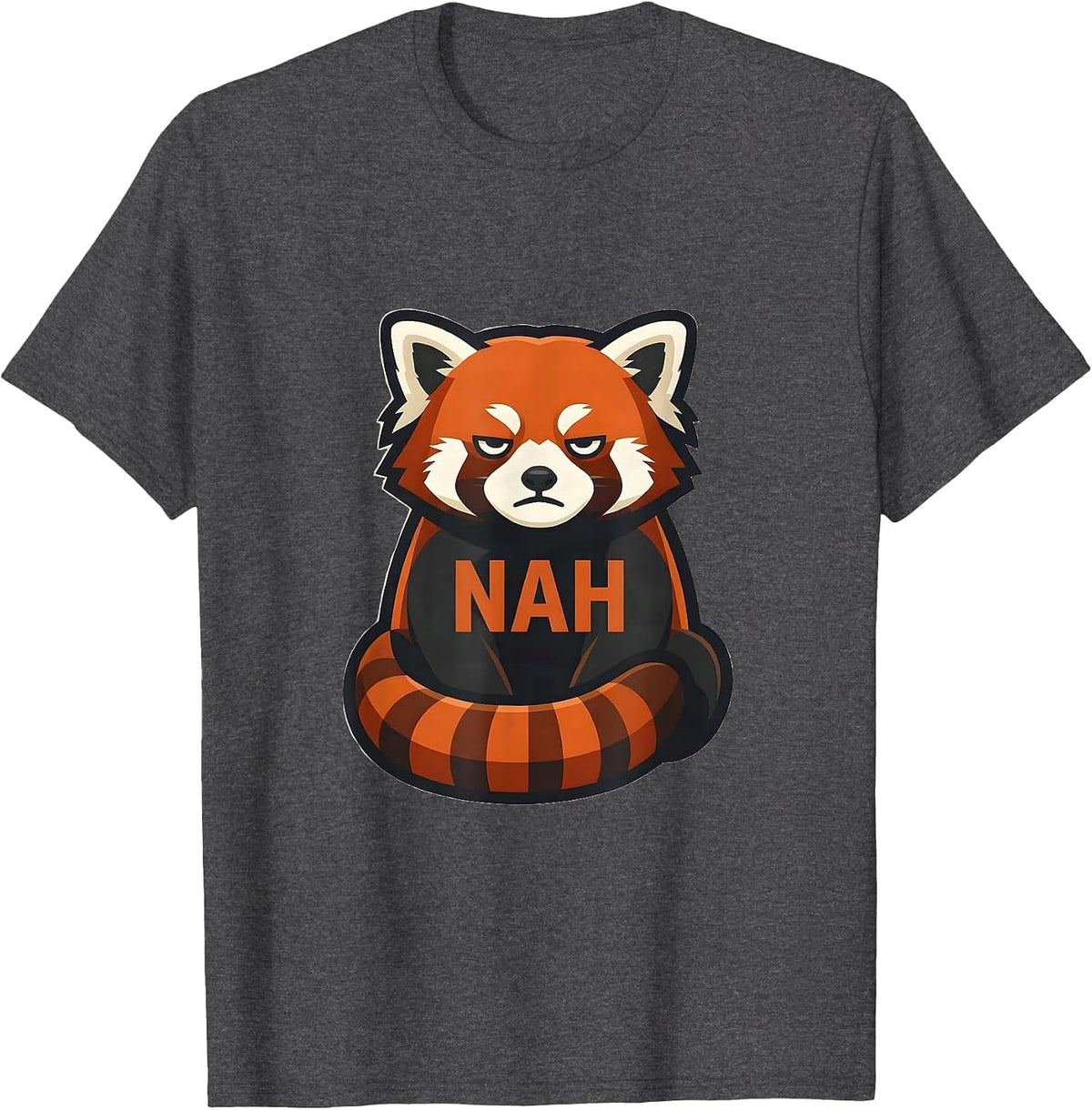 Nah Funny Red Panda Mascot Animal Lover Gift T-Shirt - Dark Heather Grey