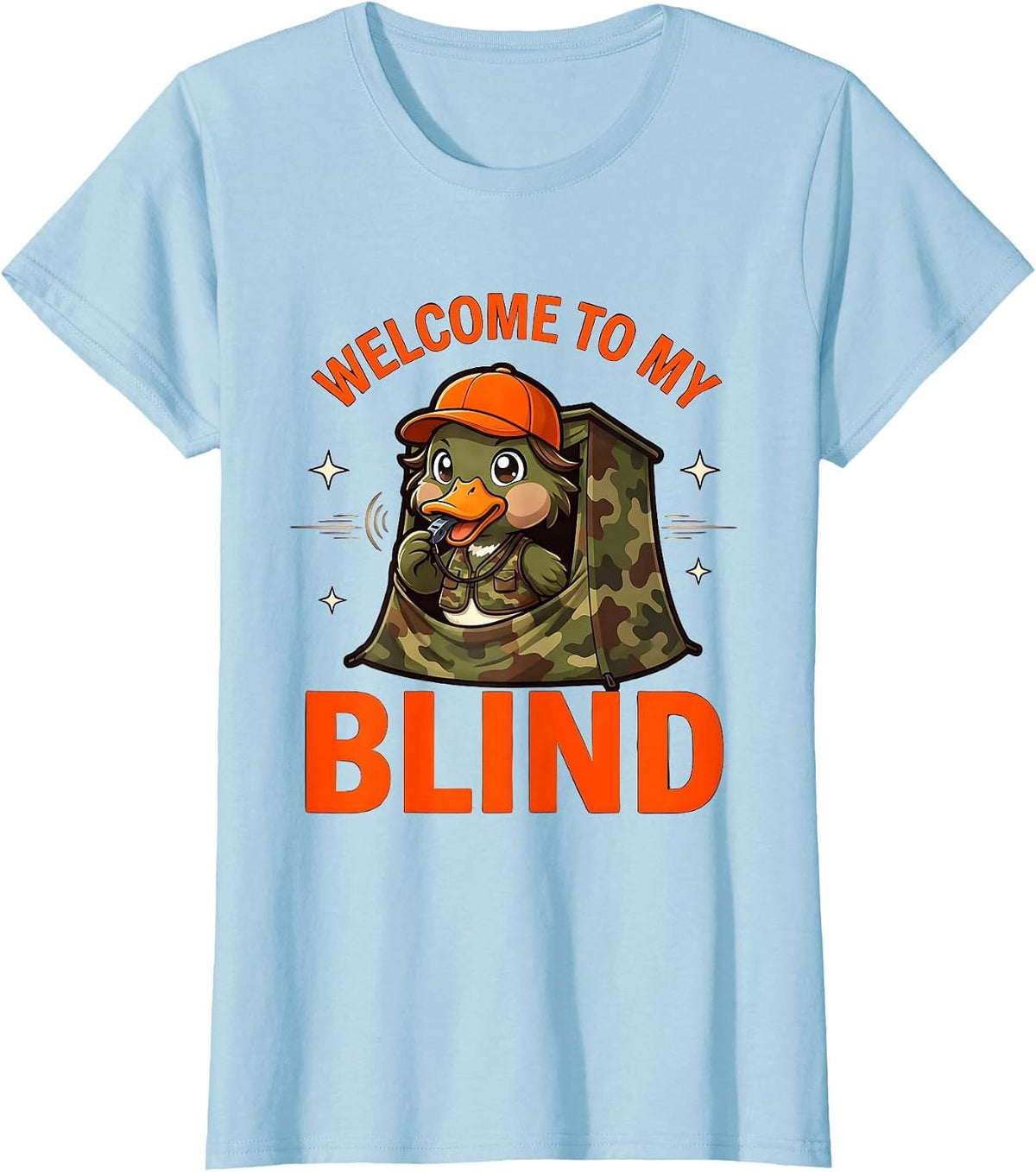 WELCOME TO MY BLIND Funny Duck Hunter Hunting Camp T-Shirt - Baby Blue