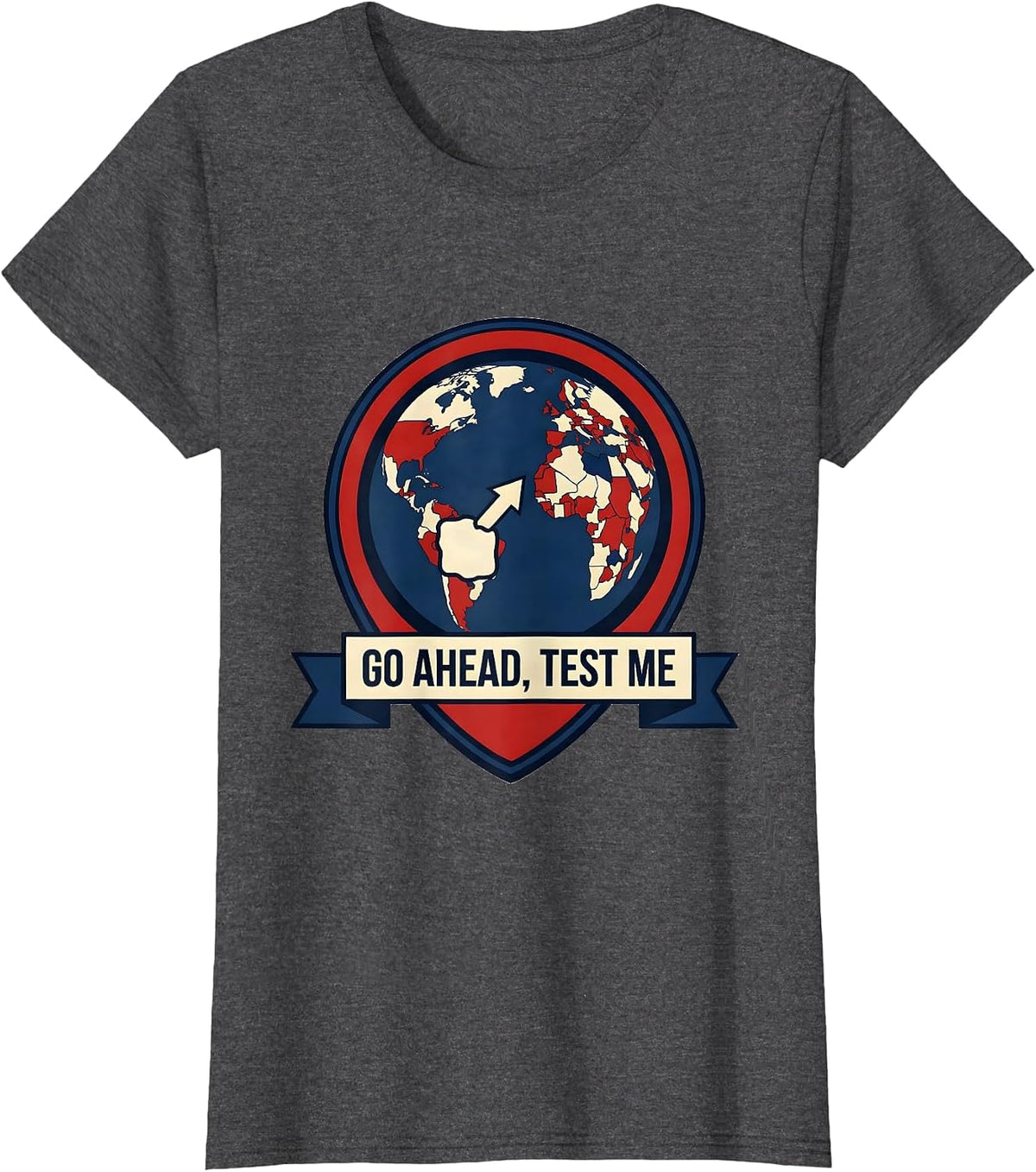 Women's Go Ahead, Test Me Geography Teacher World Flags Map T-Shirt - Dark Heather Grey