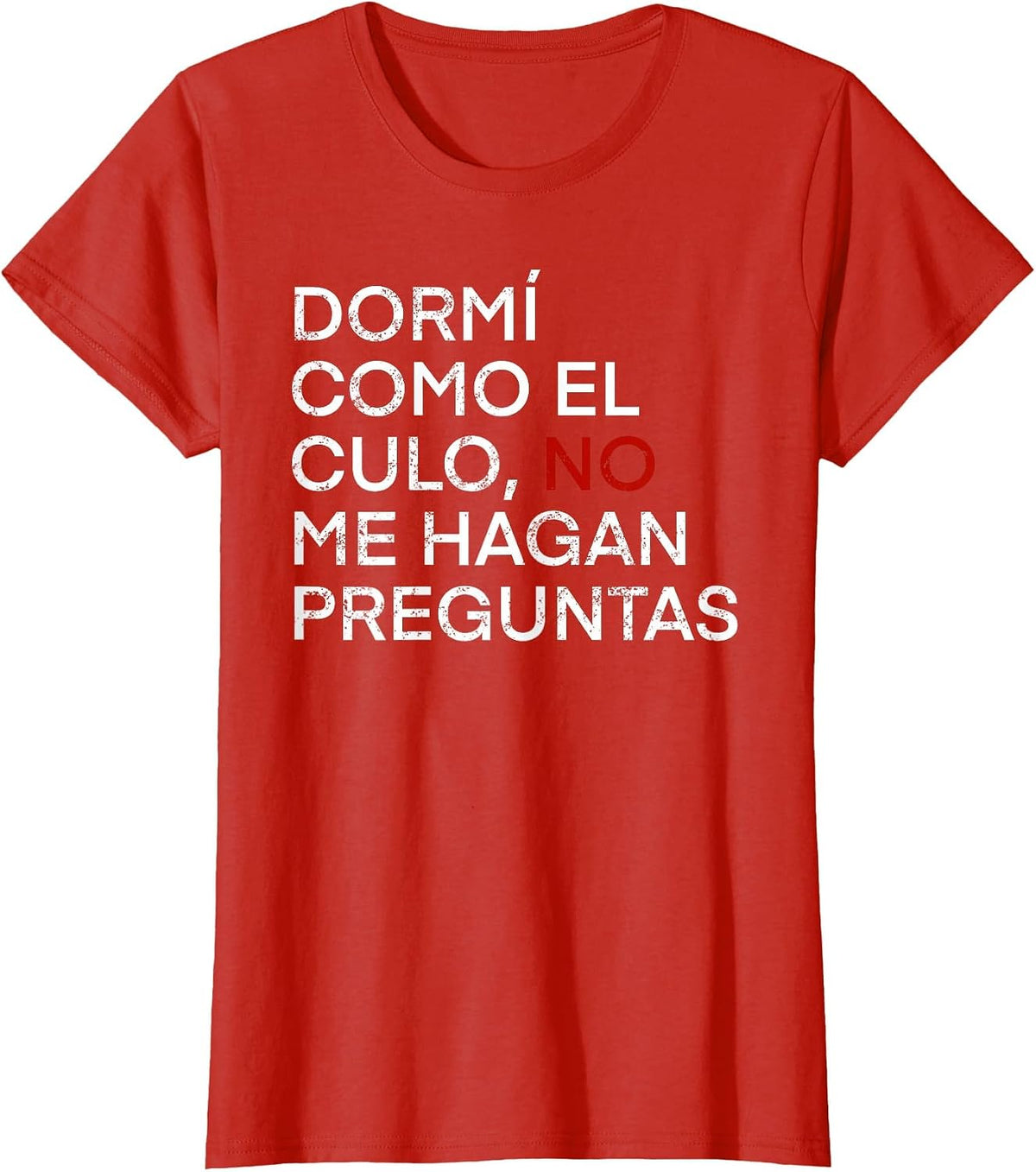 DORMÍ Como EL CULO. Funny Phrase in Spanish Language T-Shirt - Red