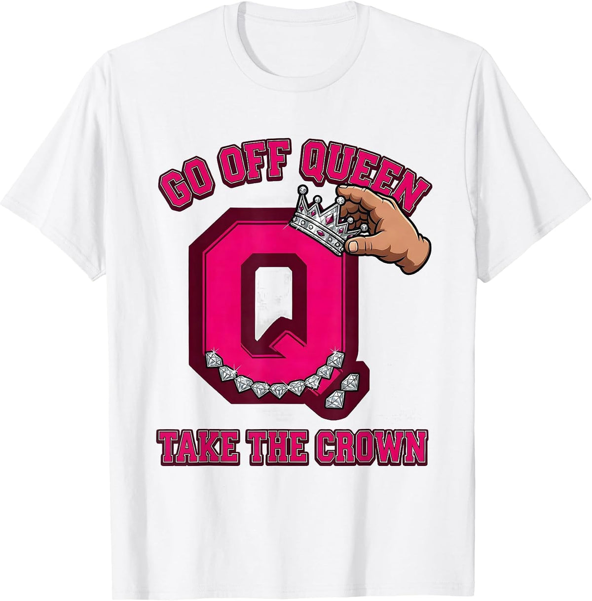 Men's Go Off Queen Take The Crown Sassy Queen Slay Meme Humor T-Shirt - White