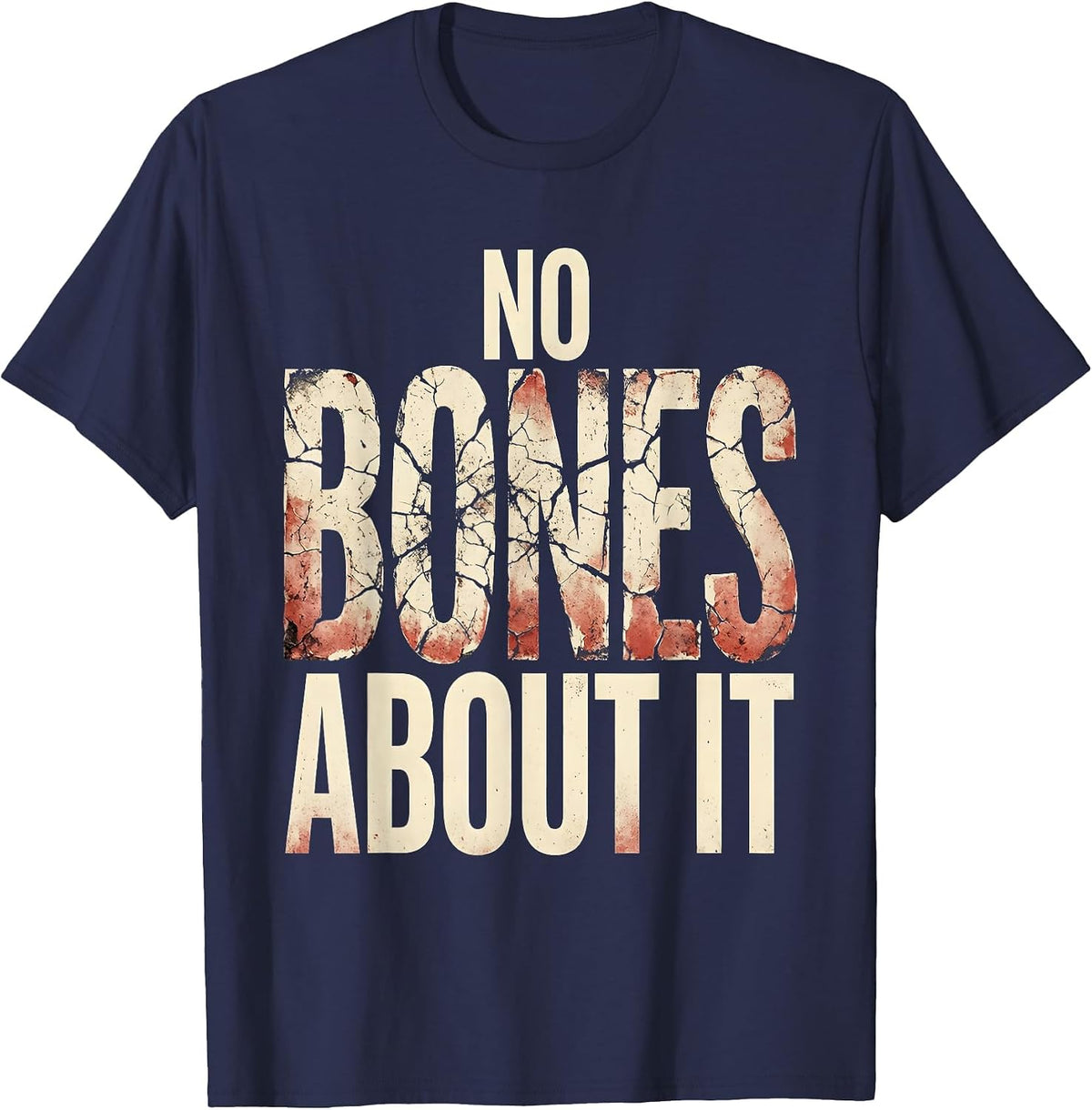 No Bones About It Radiology Humor Design T-Shirt - Navy Blue