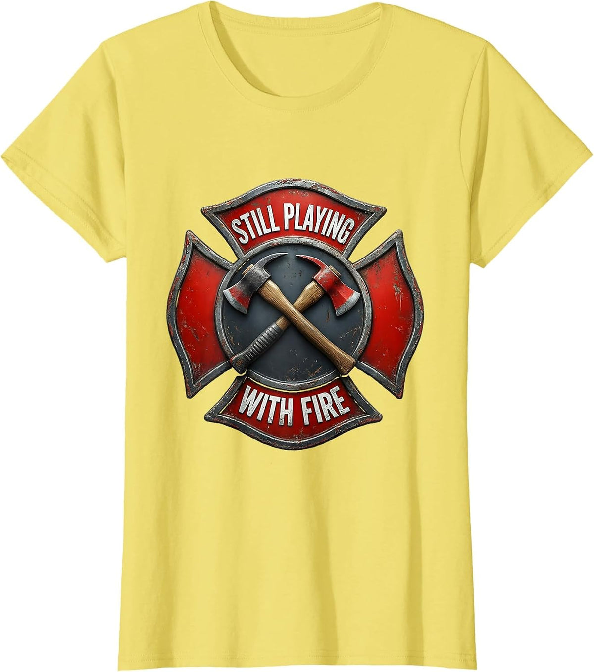 Still Playing With Fire Firefighter Badge Design T-Shirt - Lemon Yellow