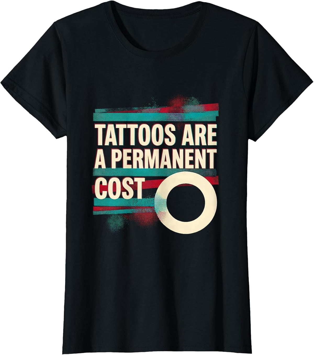 Women's Tattoos Are A Permanent Cost Sarcastic Tattoo Owner Humor T-Shirt - Black