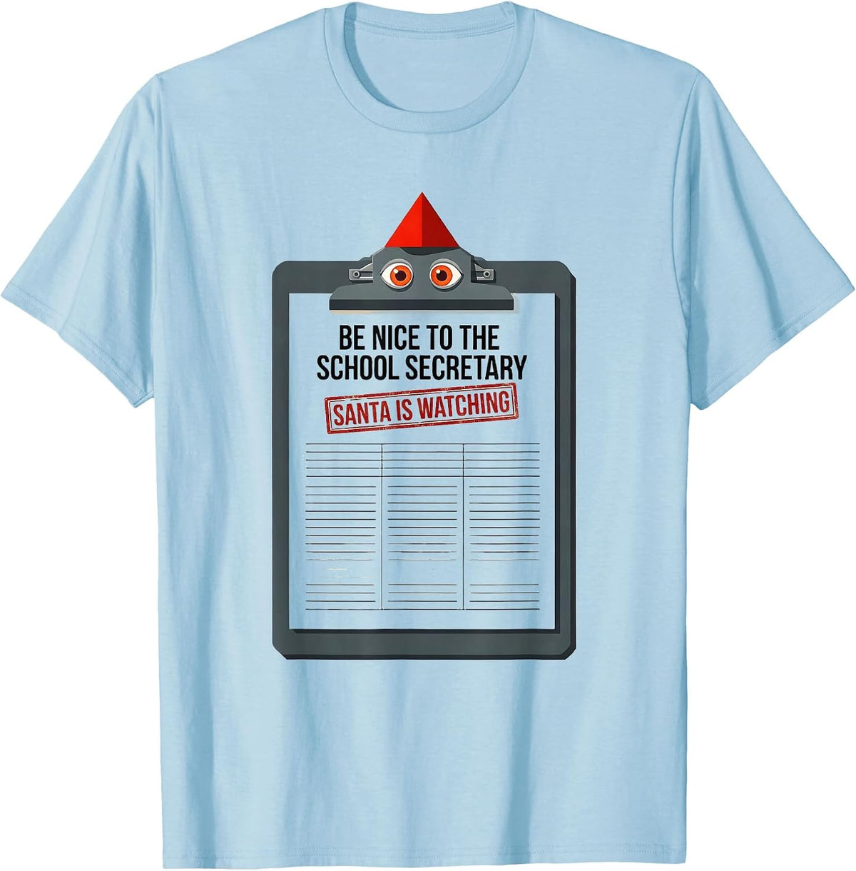 Men's Be Nice To The School Secretary Santa Is Watching Funny T-Shirt - Baby Blue