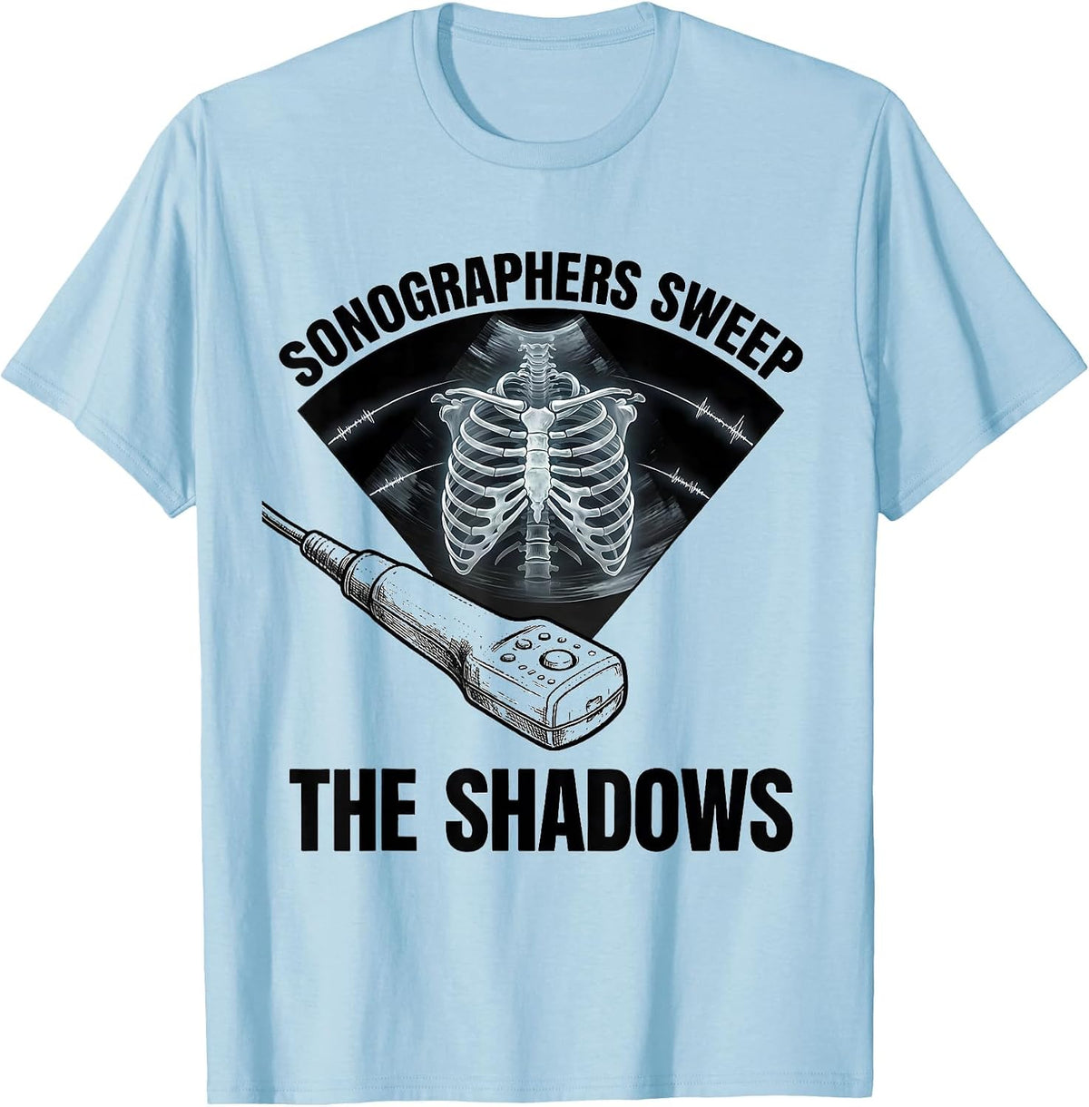 Men's Sonographers Sweep The Shadows Funny Radiology Tech T-Shirt - Baby Blue