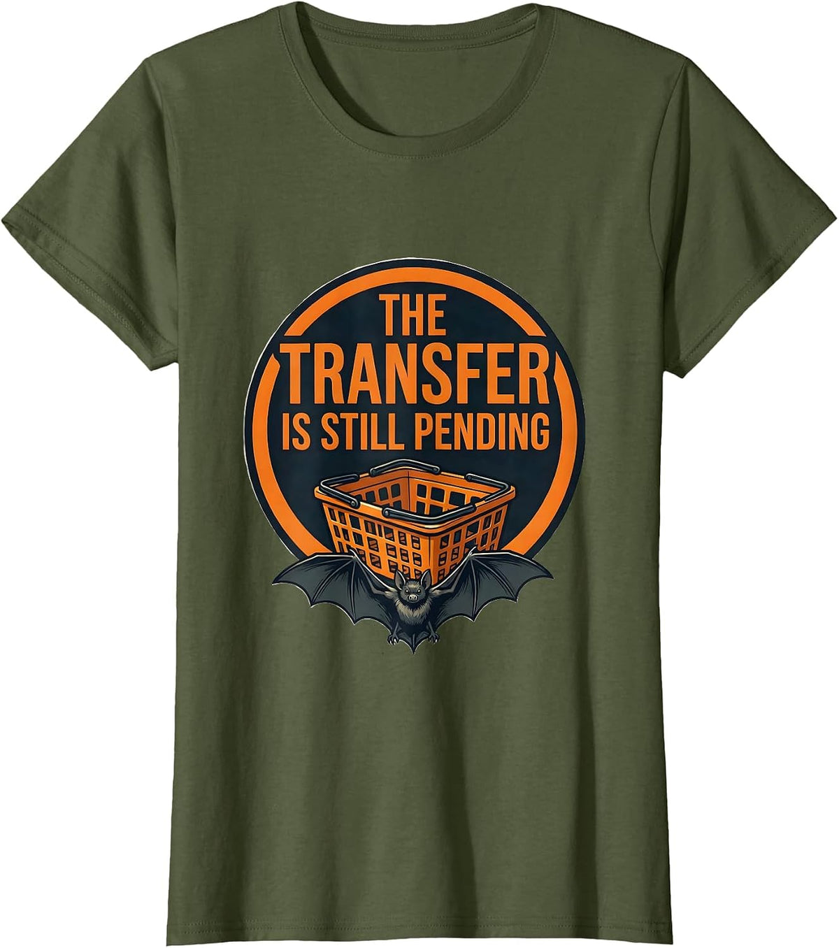 Women's The Transfer Is Still Pending Funny Pharmacy Tech Halloween T-Shirt - Olive Green
