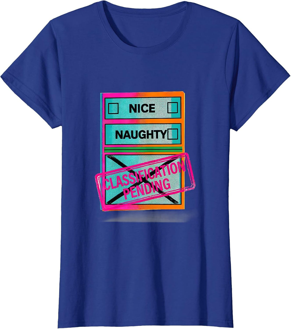 Women's Nice Naughty Classification Pending Funny Christmas List T-Shirt - Royal Blue