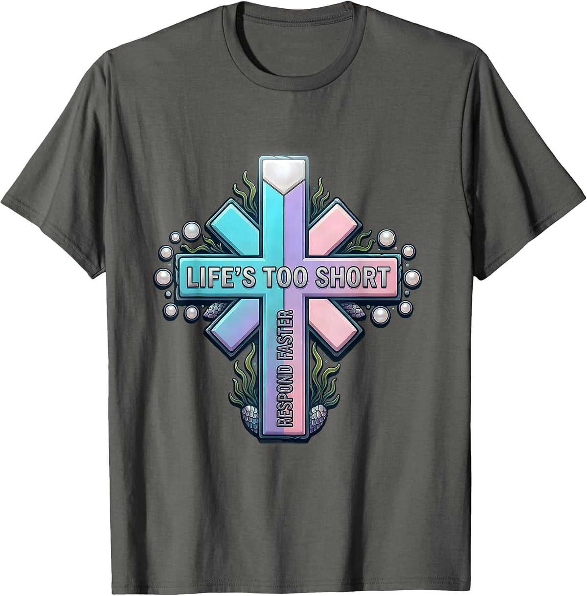 Life's Too Short Respond Faster EMT Design T-Shirt - Asphalt Grey