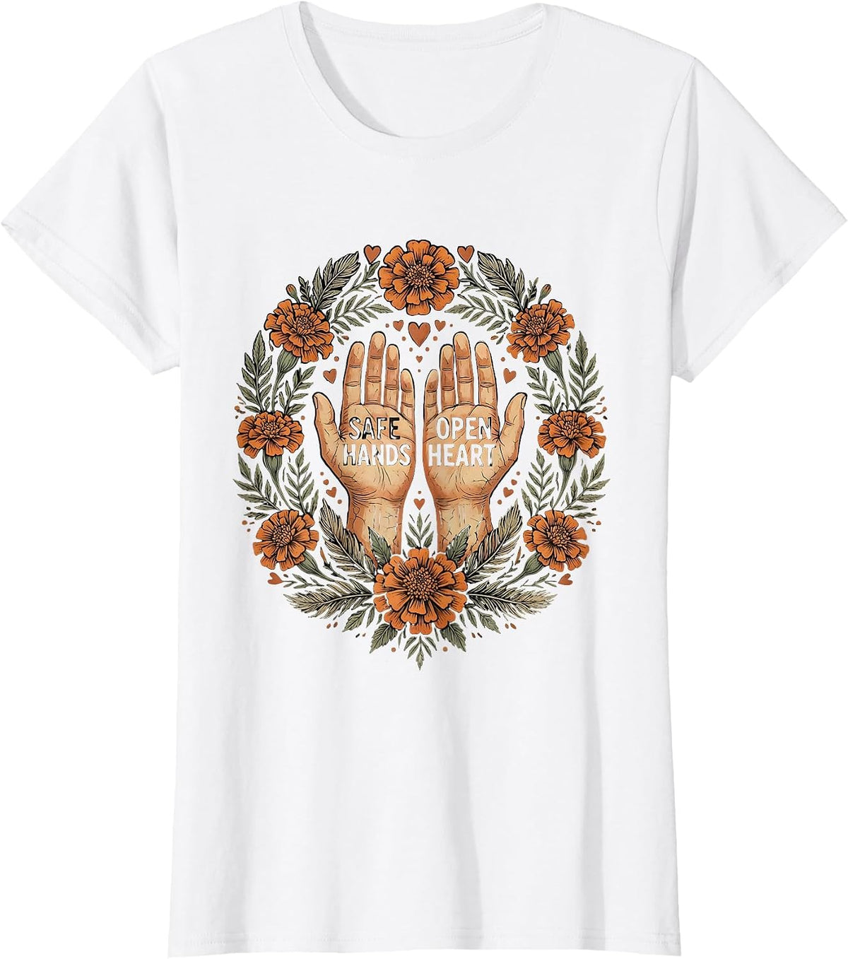 Women's Safe Hands Open Heart Caring Soul Design T-Shirt - White
