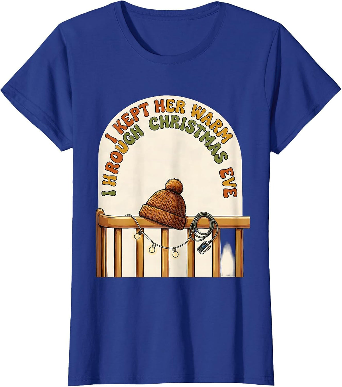Women's I Kept Her Warm Through Christmas Eve Funny Nurse Christmas T-Shirt - Royal Blue
