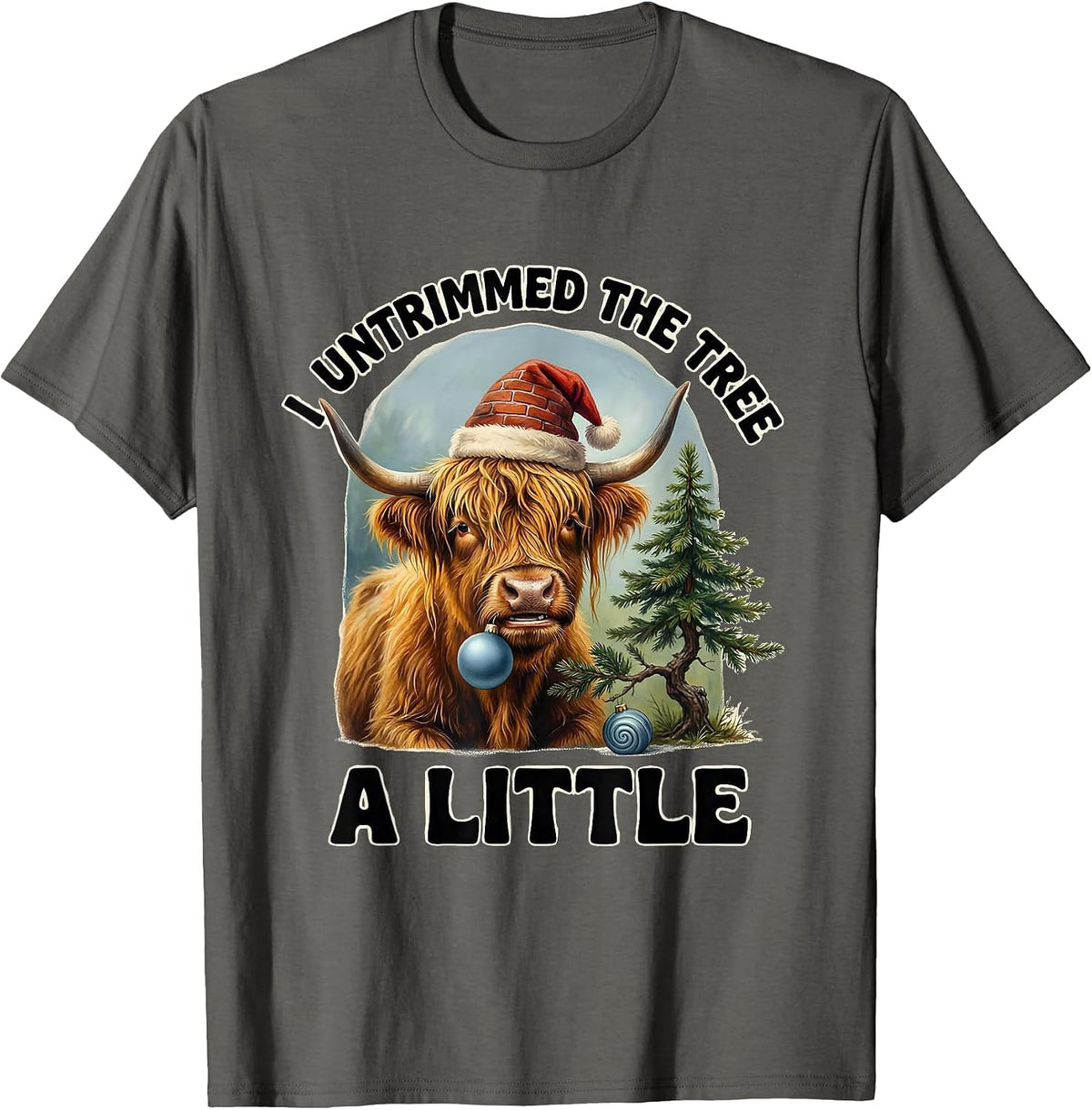 I Untrimmed The Tree A Little Whimsical Highland Cow T-Shirt - Asphalt Grey