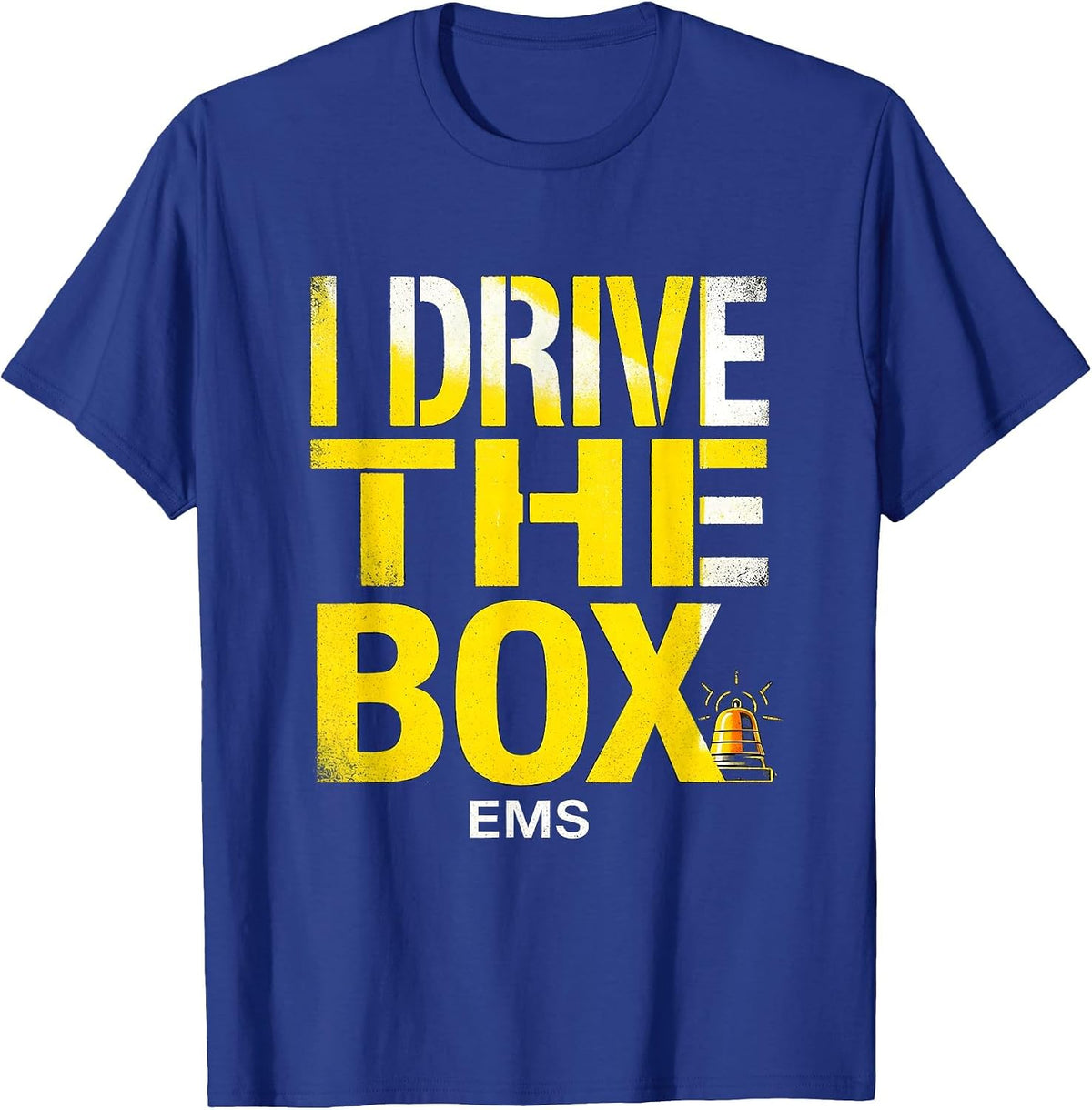I Drive The Box Funny EMS Paramedic EMT Dispatcher Gift T-Shirt - Royal Blue
