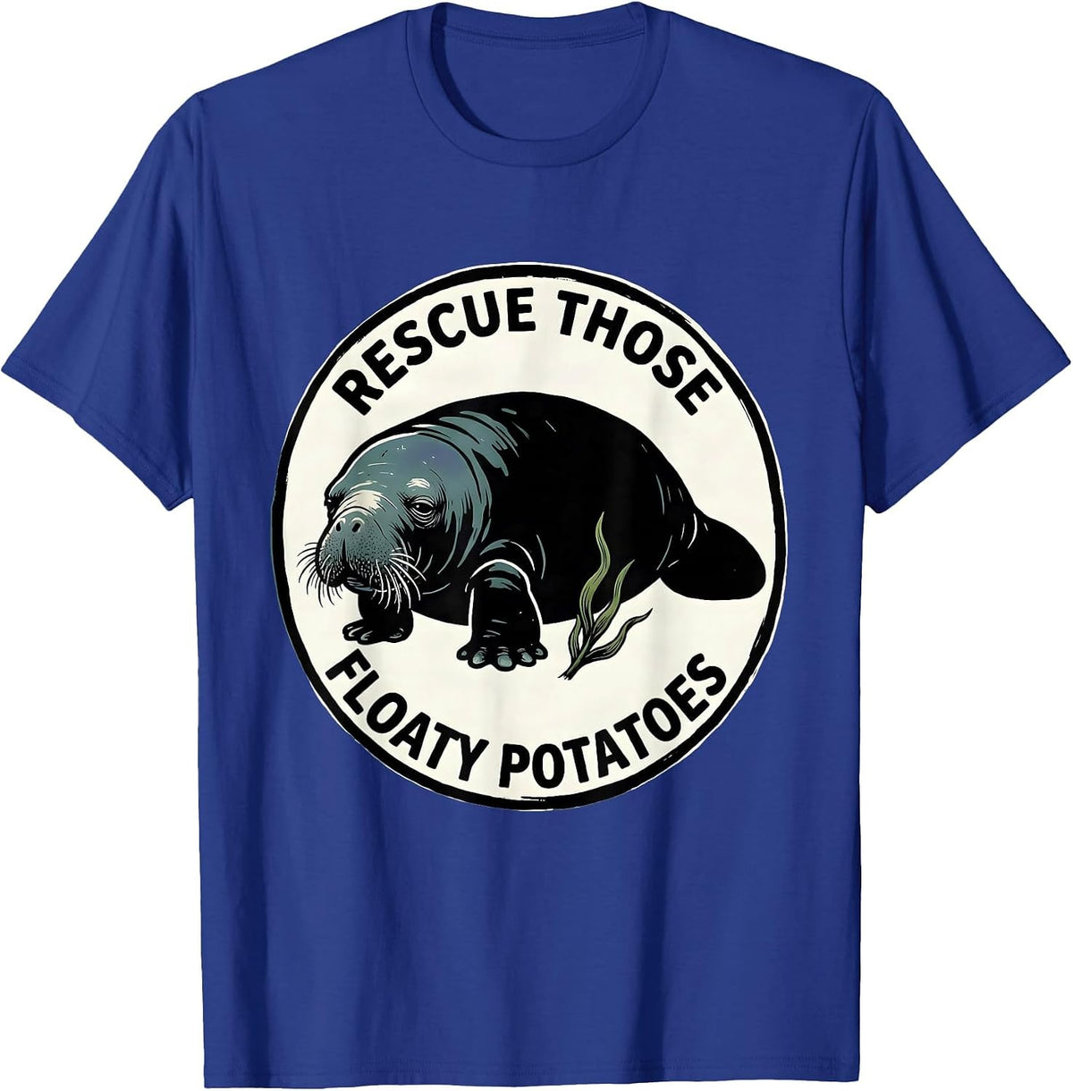 Men's Rescue Those Floaty Potatoes Funny Manatee Sea Animal Lover T-Shirt - Royal Blue