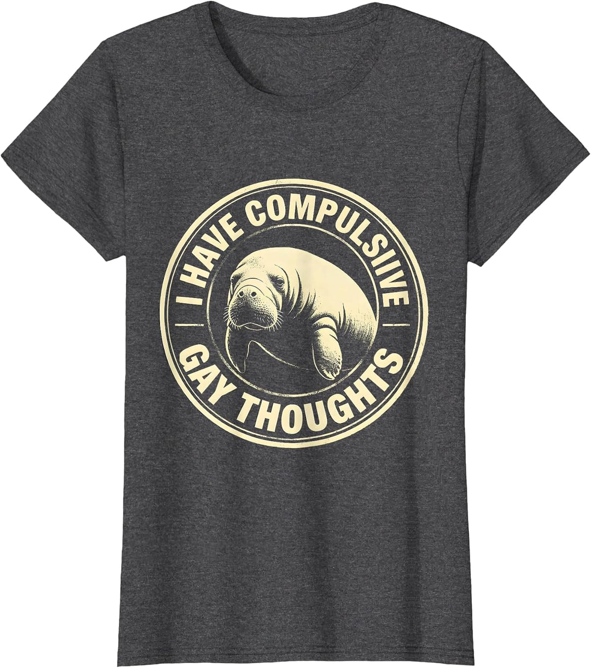 Women's I Have Compulsive Gay Thoughts Funny Manatee Meme Bootleg T-Shirt - Dark Heather Grey