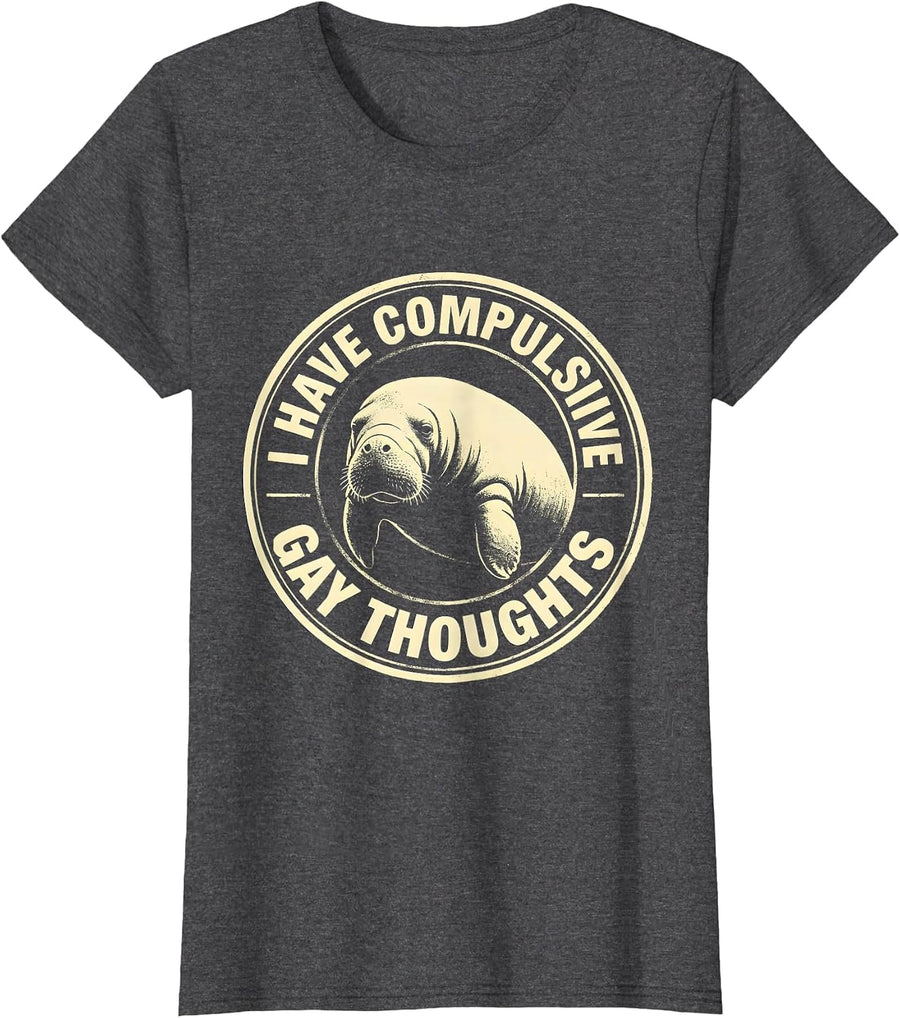 Women's I Have Compulsive Gay Thoughts Funny Manatee Meme Bootleg T-Shirt - Dark Heather Grey