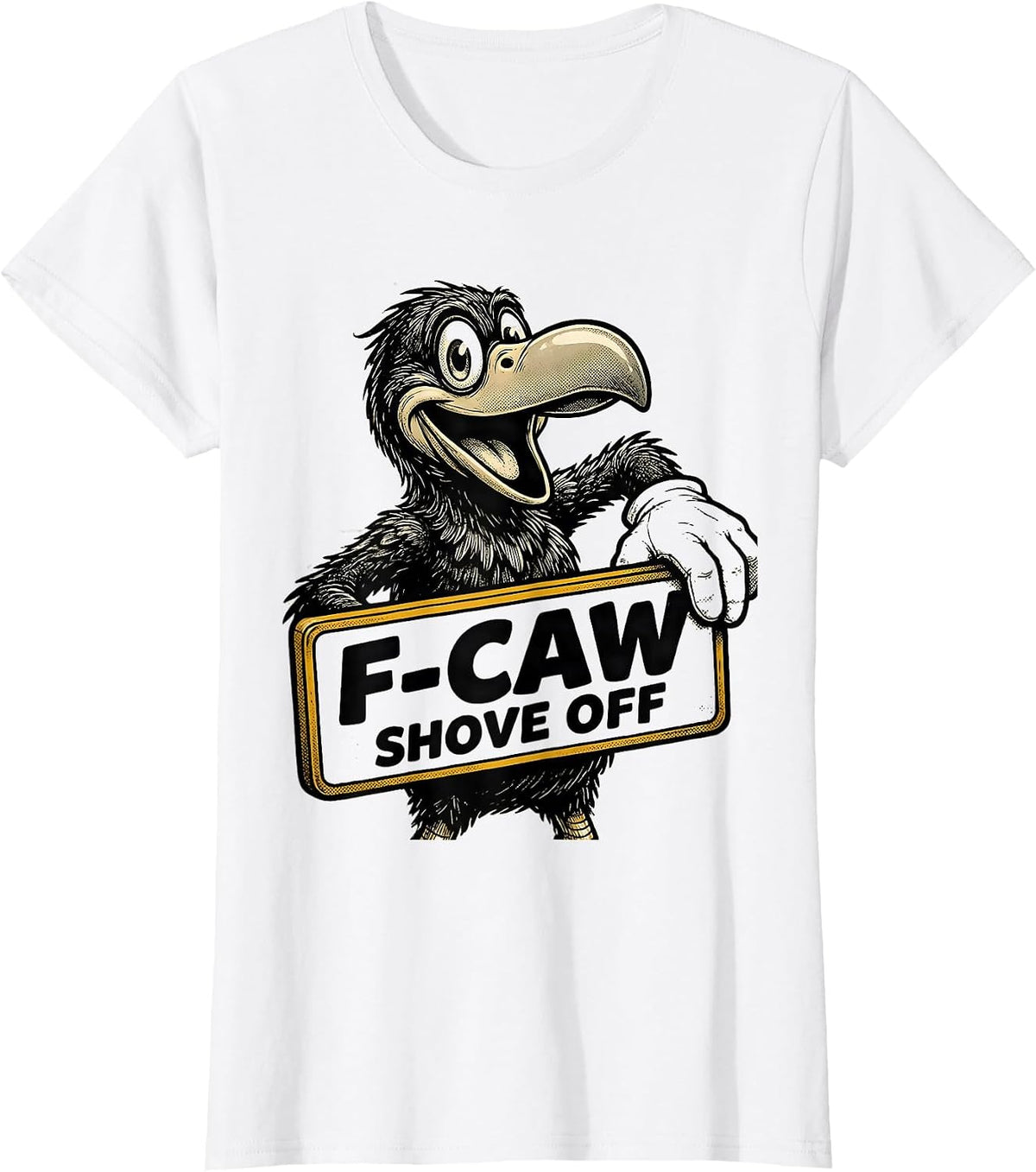 F-Caw, Shove Off Retro Cartoon Crow Bird Lover Dark Humor T-Shirt - White