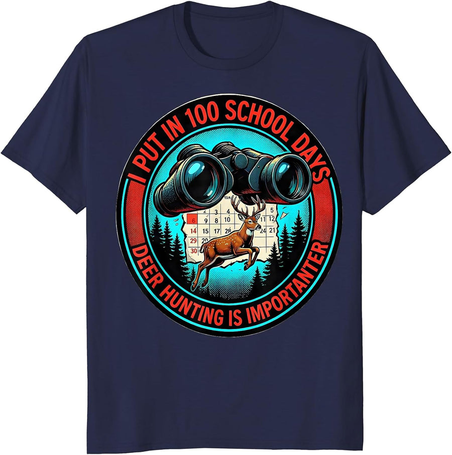 I Put In 100 School Days—Deer Hunting Is Importanter Funny T-Shirt - Navy Blue