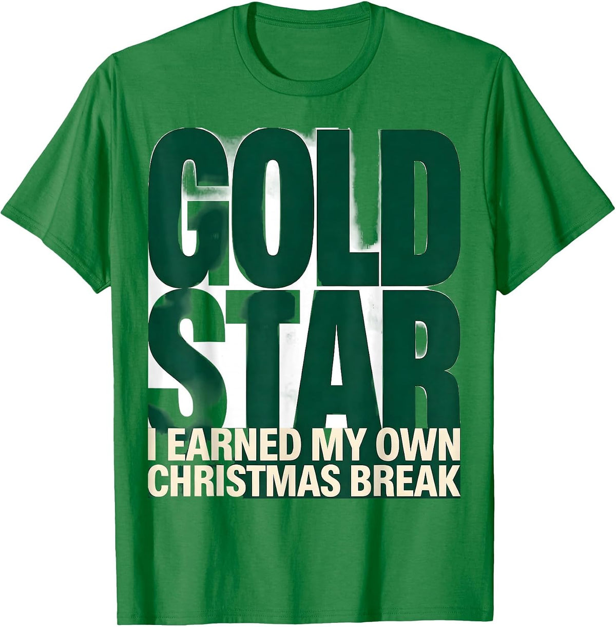 Men's I Earned My Own Gold Star Christmas Break Teacher T-Shirt - Kelly Green