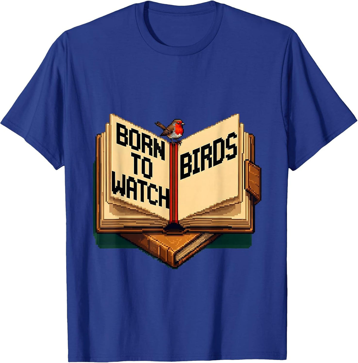 Born to Watch Birds Birding Enthusiast Design T-Shirt - Royal Blue