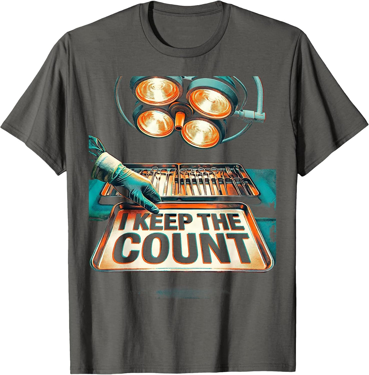 I Keep The Count Funny Surgical Tech Scrub Tech Humor T-Shirt - Asphalt Grey