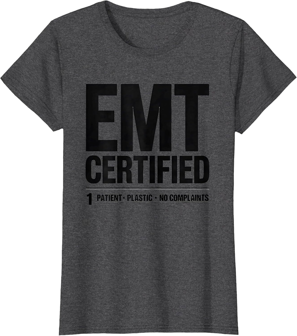 Women's EMT Certified: 1 Patient, Plastic, No Complaints Funny T-Shirt - Dark Heather Grey