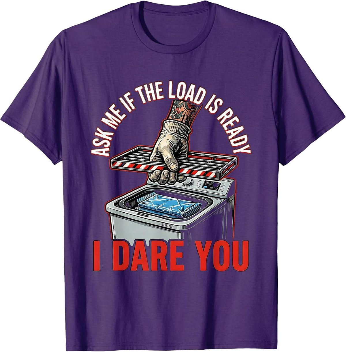 Men's Ask Me If The Load Is Ready I Dare You Funny Surgical Tech T-Shirt - Purple