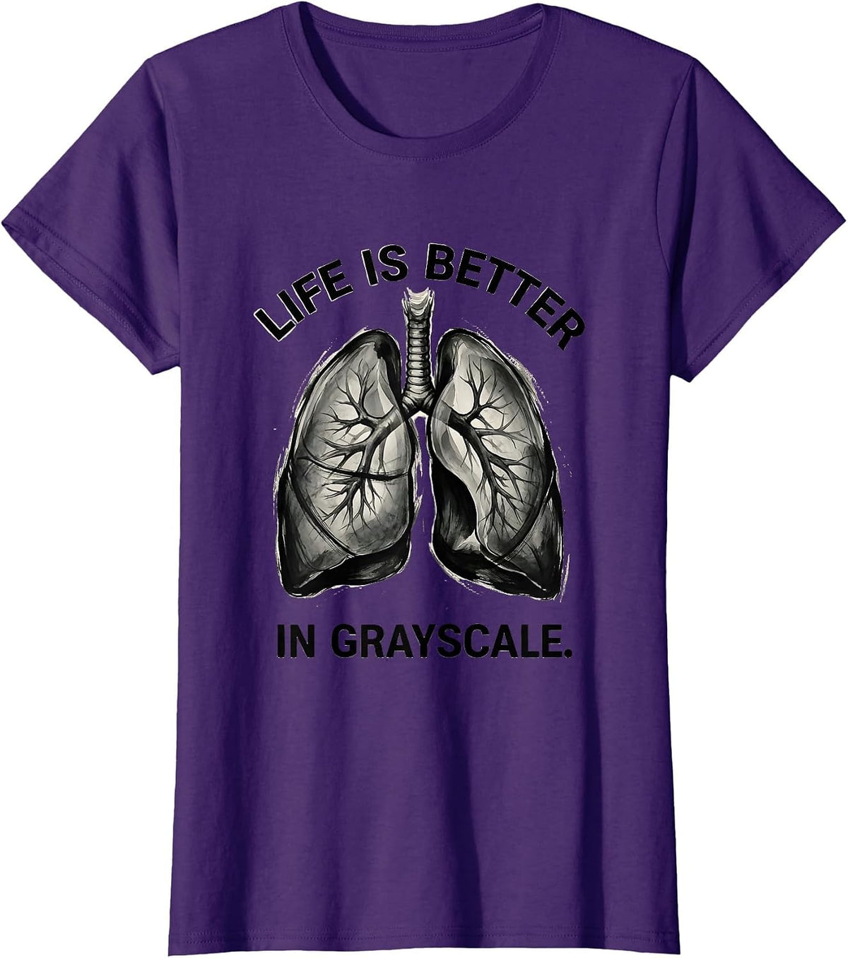 Women's Life Is Better In Grayscale Radiology Design T-Shirt - Purple