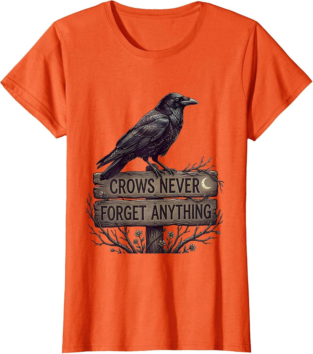 Crows Never Forget Anything F Awk F Crow Design T-Shirt - Orange