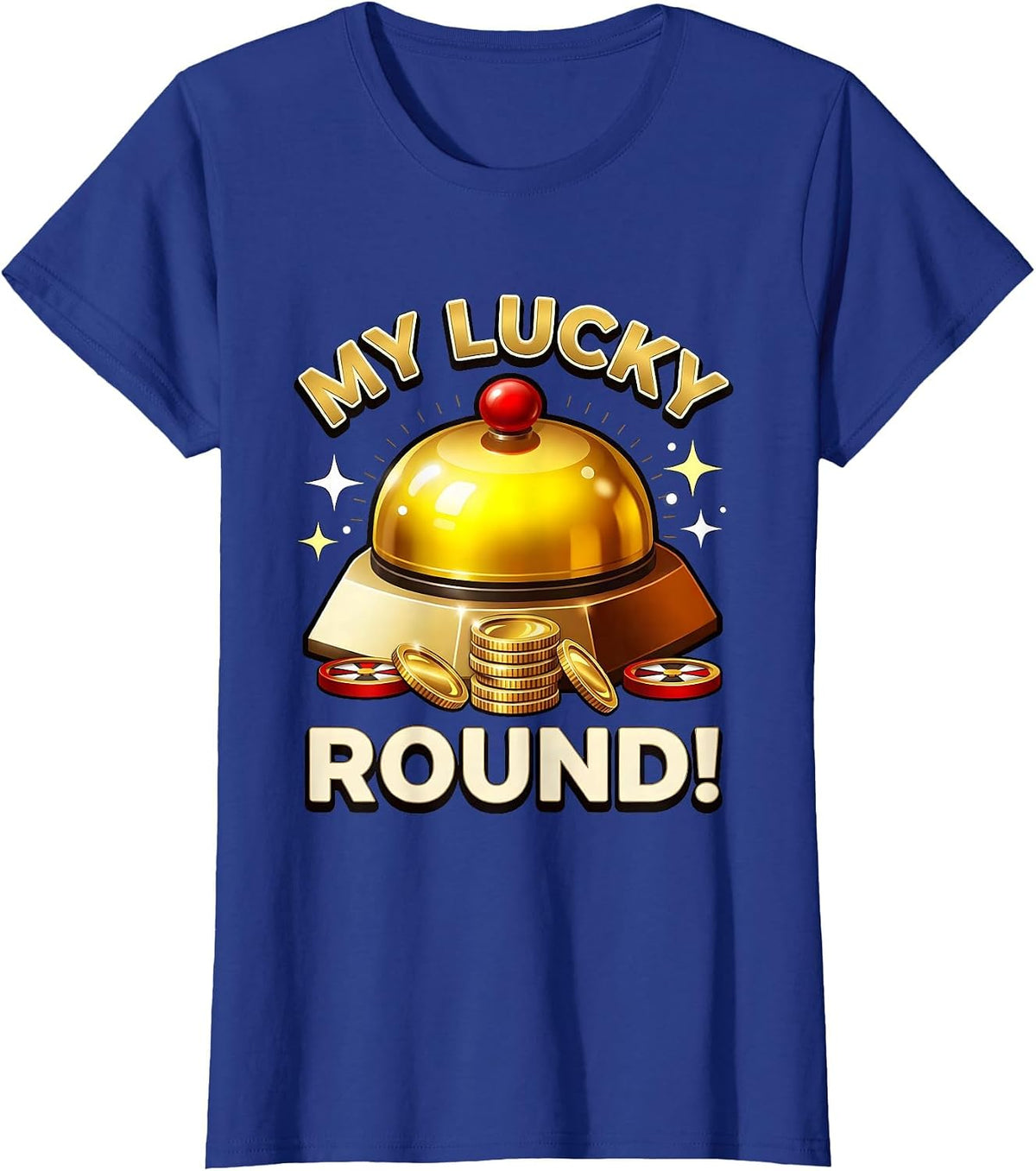 Women's MY LUCKY ROUND! 3D Casino Slots Player Slot Tournament Night T-Shirt - Royal Blue