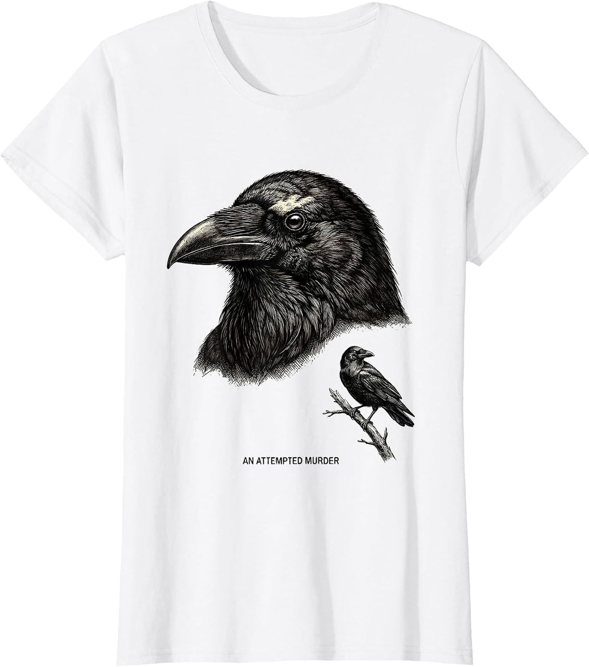 An Attempted Murder Dark Humor Crow Lover Birdwatching Pun T-Shirt - White