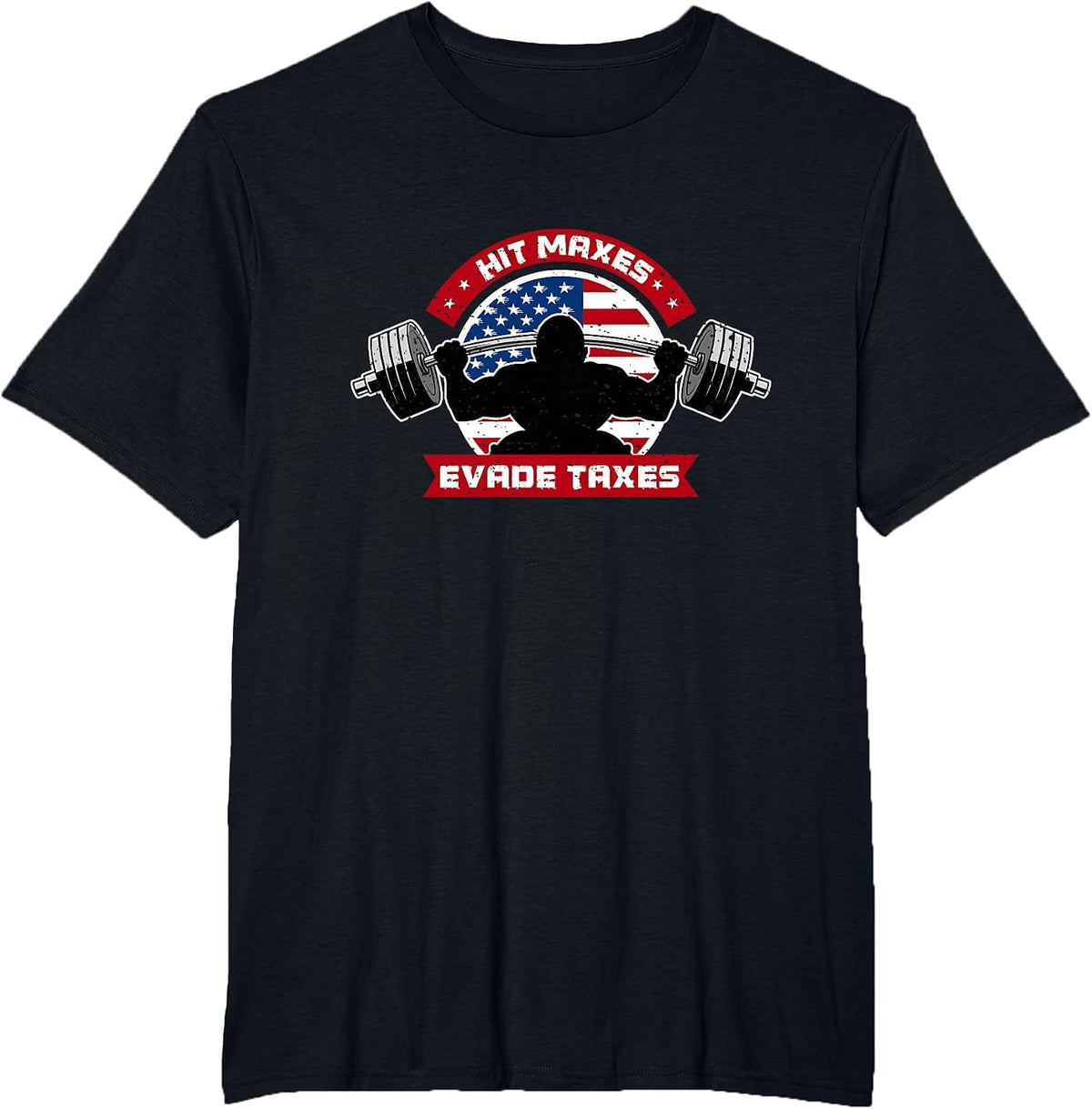 USA Flag & Pride Hit Maxes Evade Taxes Funny Gym Joke T-Shirt - Black