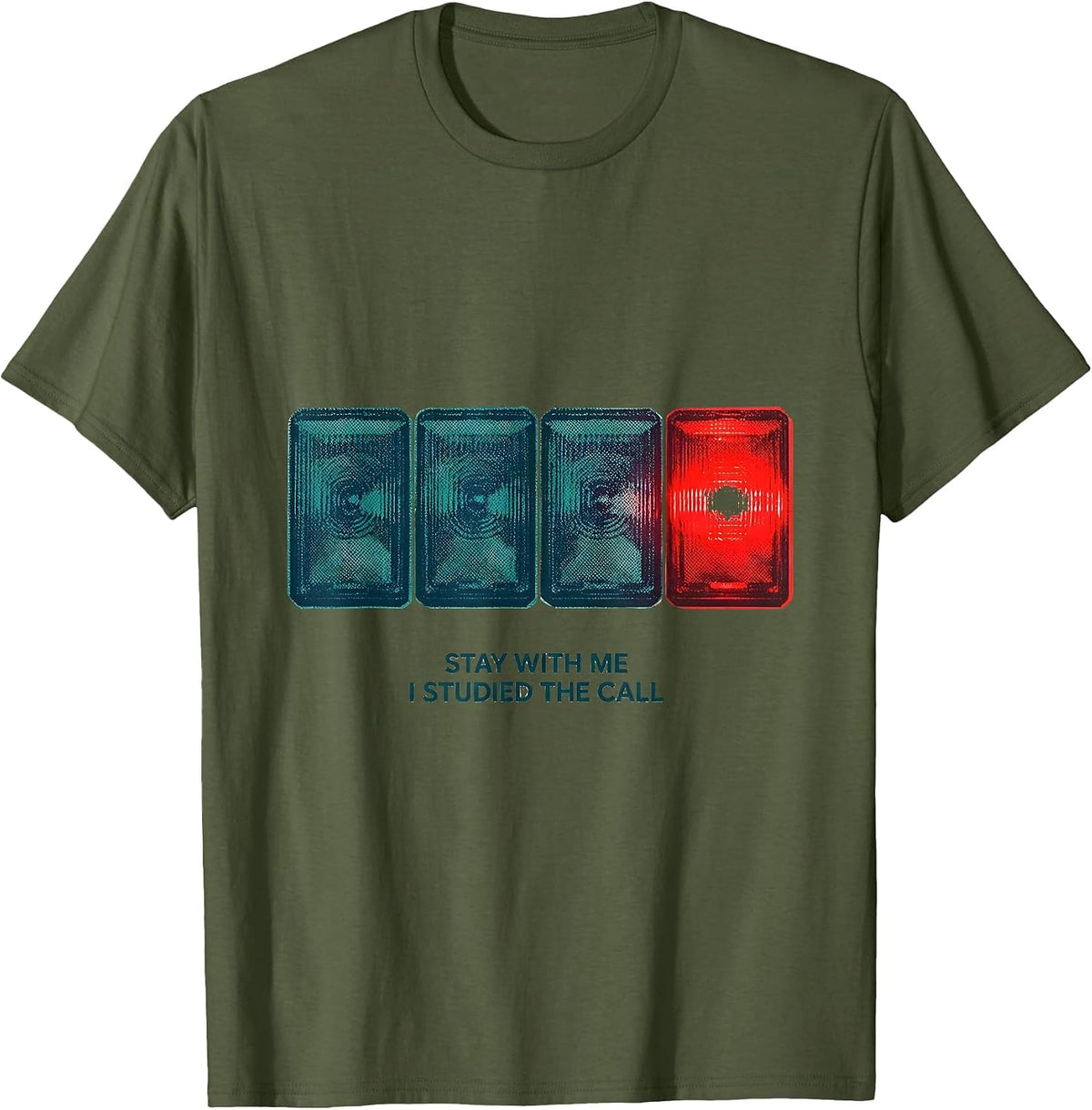 Stay With Me, I Studied The Call Funny EMT Paramedic EMS T-Shirt - Olive Green