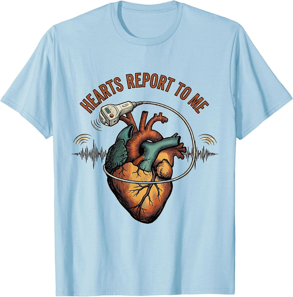 Men's Hearts Report To Me Funny Sonographer Ultrasound Tech Humor T-Shirt - Baby Blue