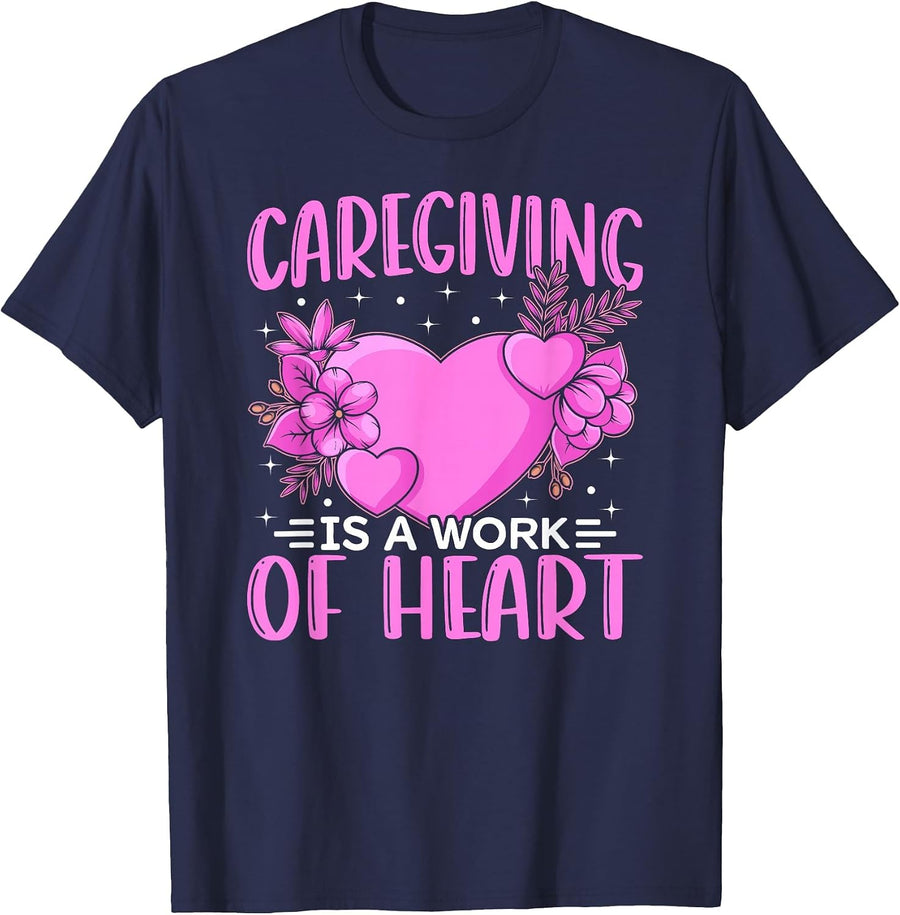 Caregiver Work of Heart Caregiving Nursing Caretaker Nurse T-Shirt - Navy Blue