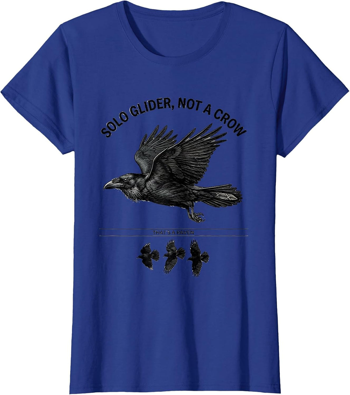 Women's Solo Glider, Not A Crow: That's A Raven Bird Lover T-Shirt - Royal Blue