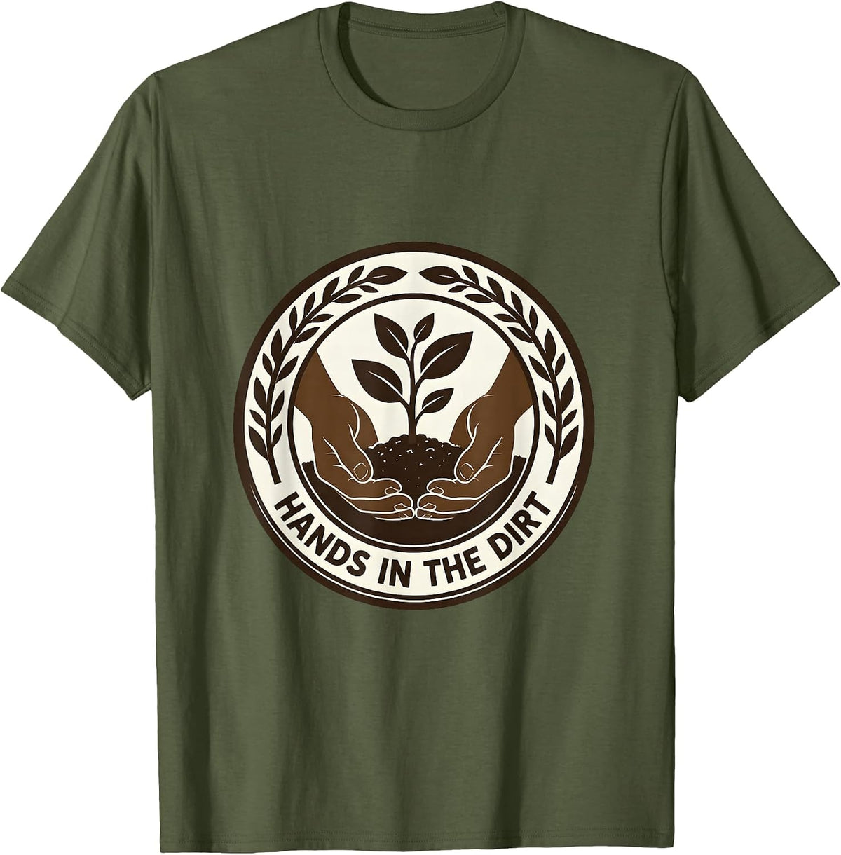Hands in the Dirt Grow a Garden Design T-Shirt - Olive Green