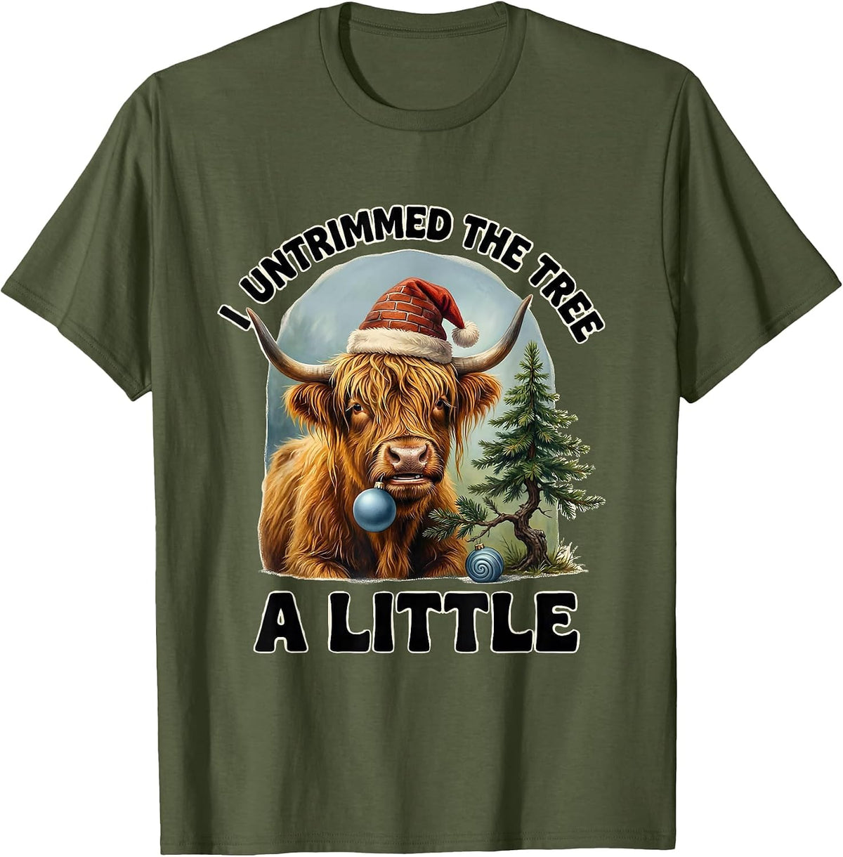I Untrimmed The Tree A Little Whimsical Highland Cow T-Shirt - Olive Green