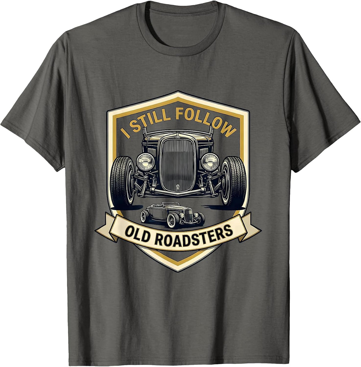 Men's I Still Follow Old Roadsters Classic Car Guy Humor T-Shirt - Asphalt Grey