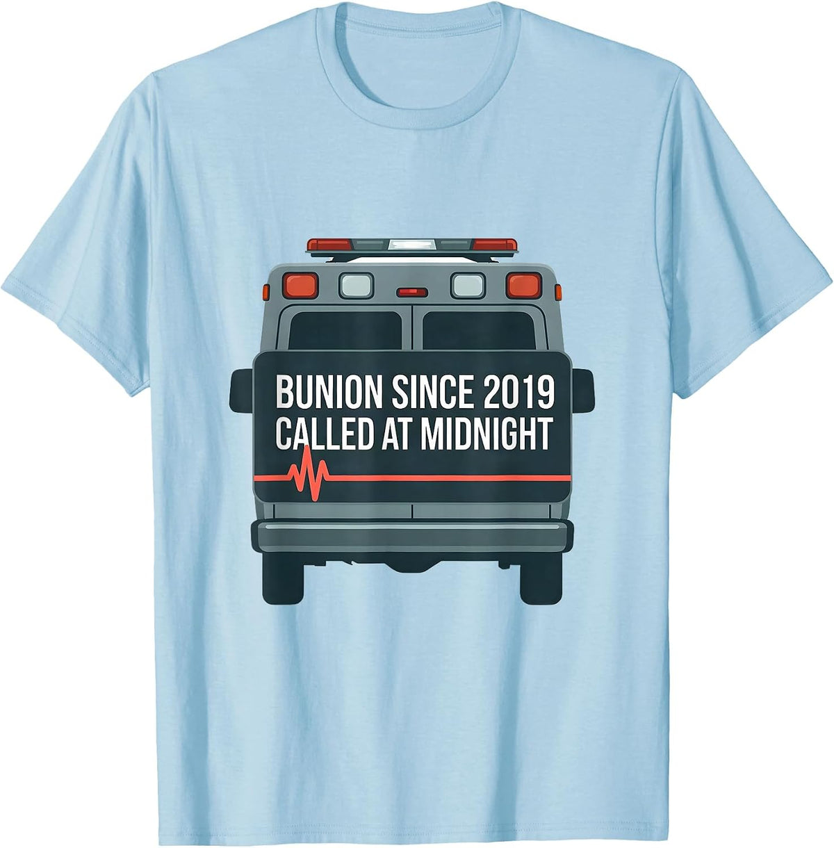 Men's Bunion Since 2019 Called At Midnight Funny EMT Paramedic T-Shirt - Baby Blue