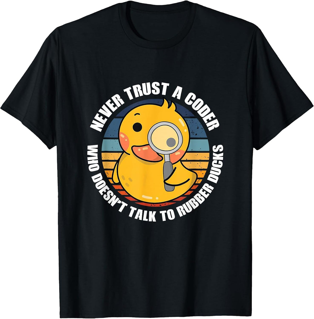 Funny Never Turst A Coder Who Doesn't Talk to Rubber Ducks T-Shirt - Black
